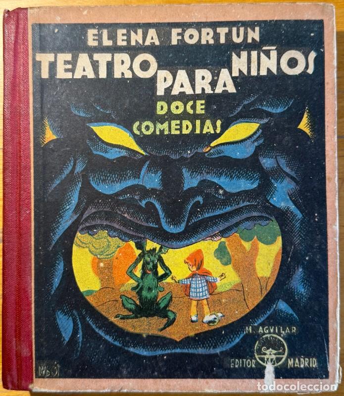 Libros de segunda mano: Teatro para ni&ntilde;os - Elena Fort&uacute;n - M. Aguilar - Editor - 1942, 1&ordf; edici&oacute;n - Ilustrado por Dub&oacute;n