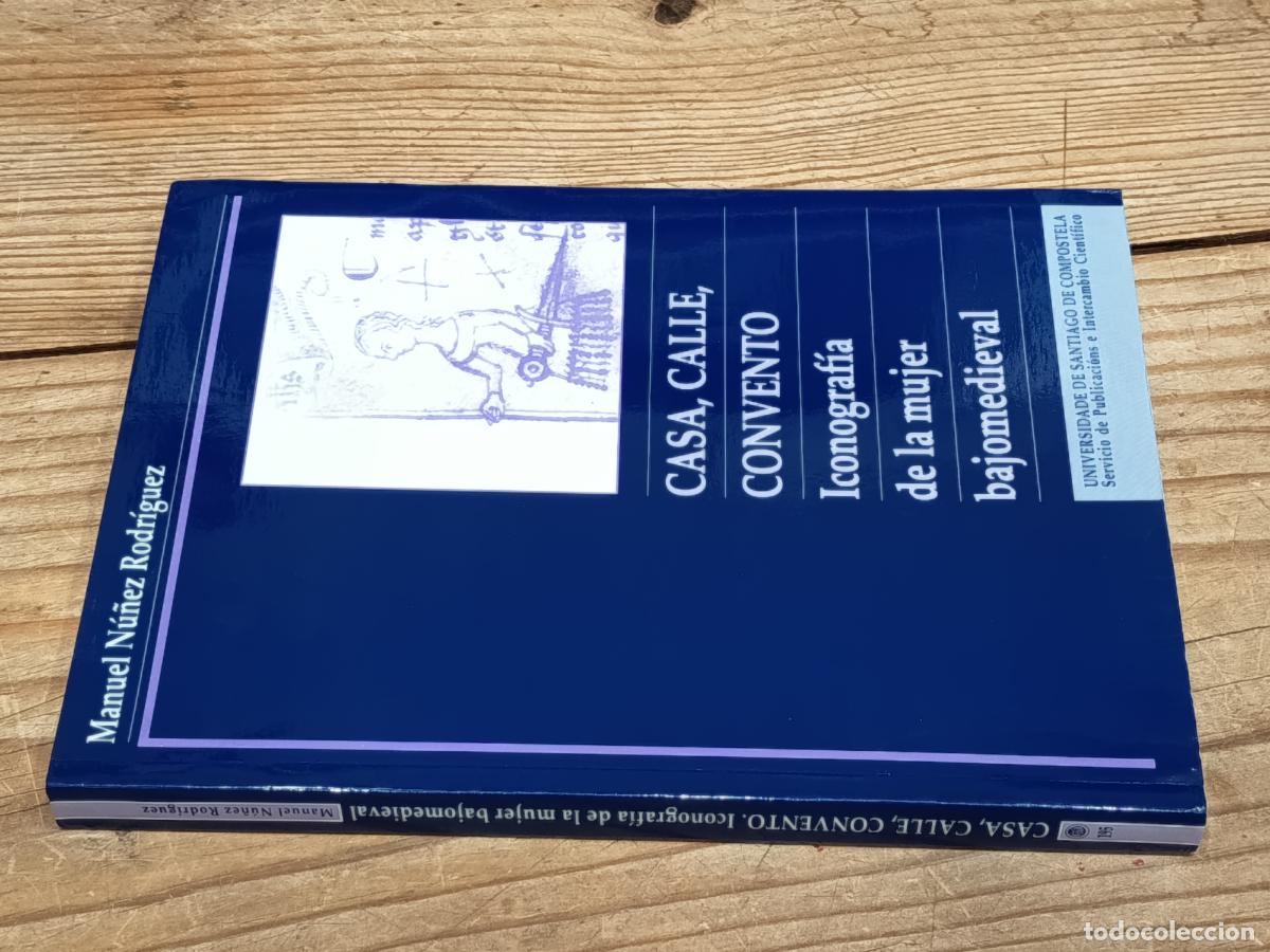 Libros de segunda mano: 1997 - MANUEL N&Uacute;&Ntilde;EZ RODR&Iacute;GUEZ. Casa, calle, convento. Iconograf&iacute;a de la mujer bajomedieval