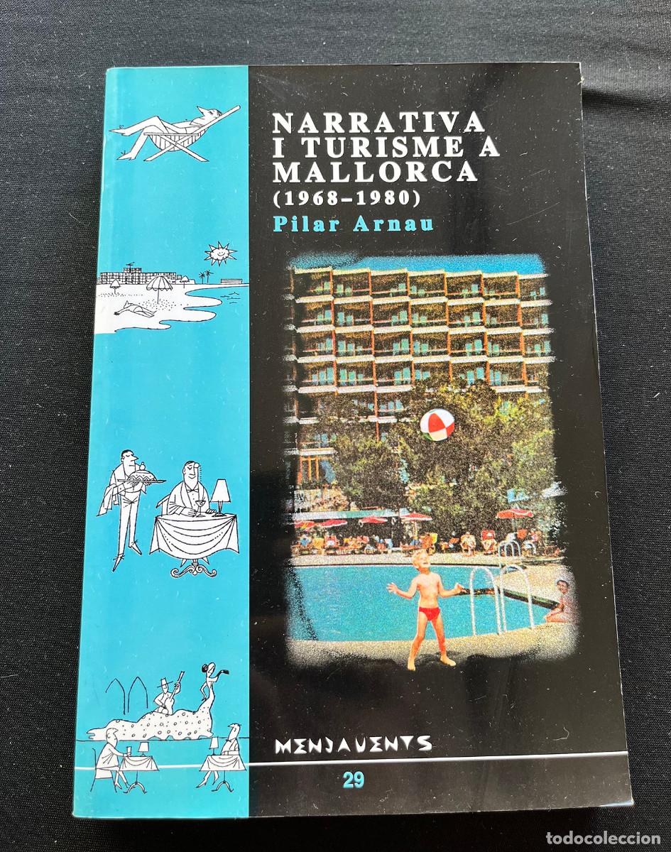 Libros de segunda mano: NARRATIVA I TURISME A MALLORCA (1968-1980). PILAR ARNAU. MENJAVENTS. 1999