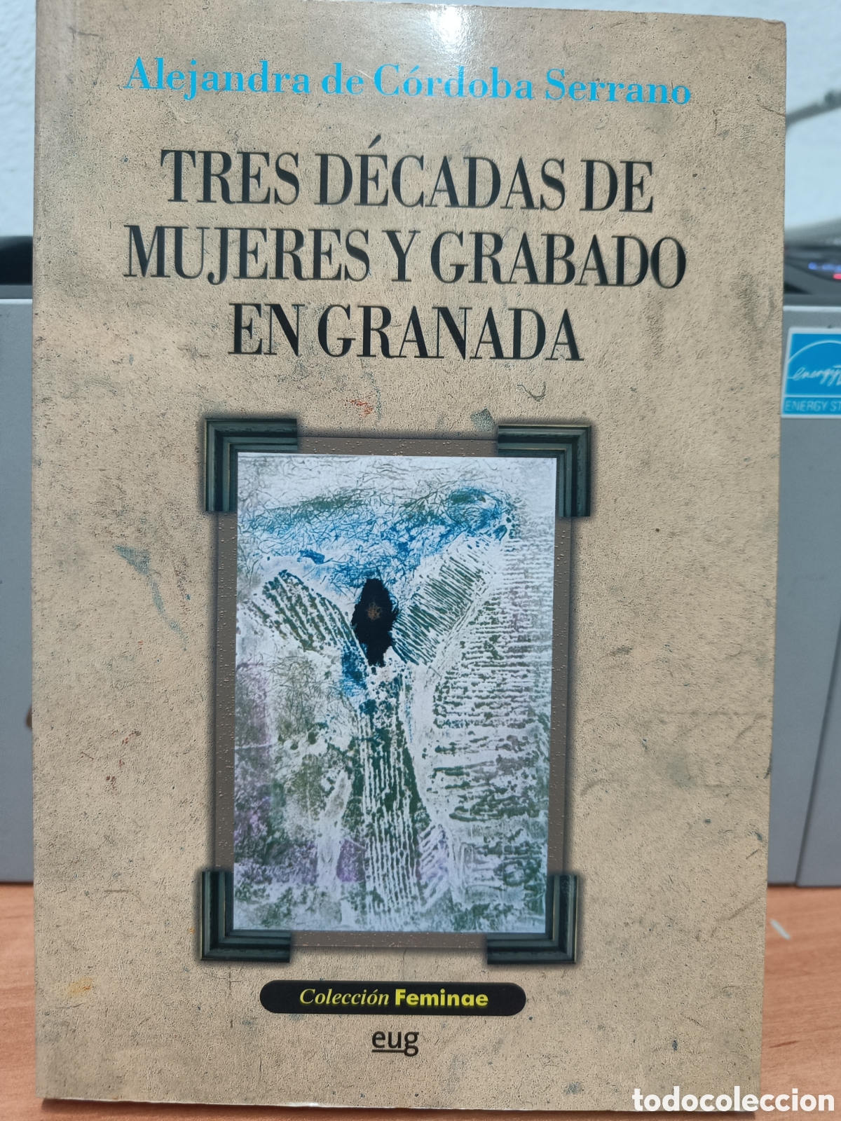 Libros de segunda mano: TRES D&Eacute;CADAS DE MUJERES Y GRABADO EN GRANADA. ALEJANDRA DE C&Oacute;RDOBA SERRANO.
