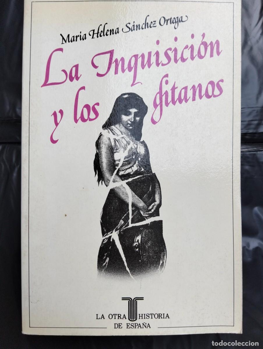 Libros de segunda mano: Libro La Inquisicion y los gitanos- Maria Helena Sanchez Ortega
