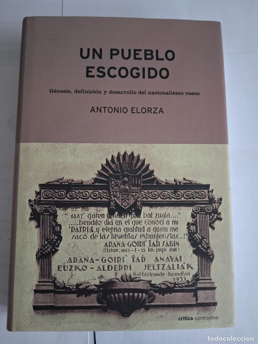 Libros de segunda mano: UN PUEBLO ESCOGIDO. G&eacute;nesis, definici&oacute;n y desarrollo del nacionalismo vasco.-Antonio Elorza.