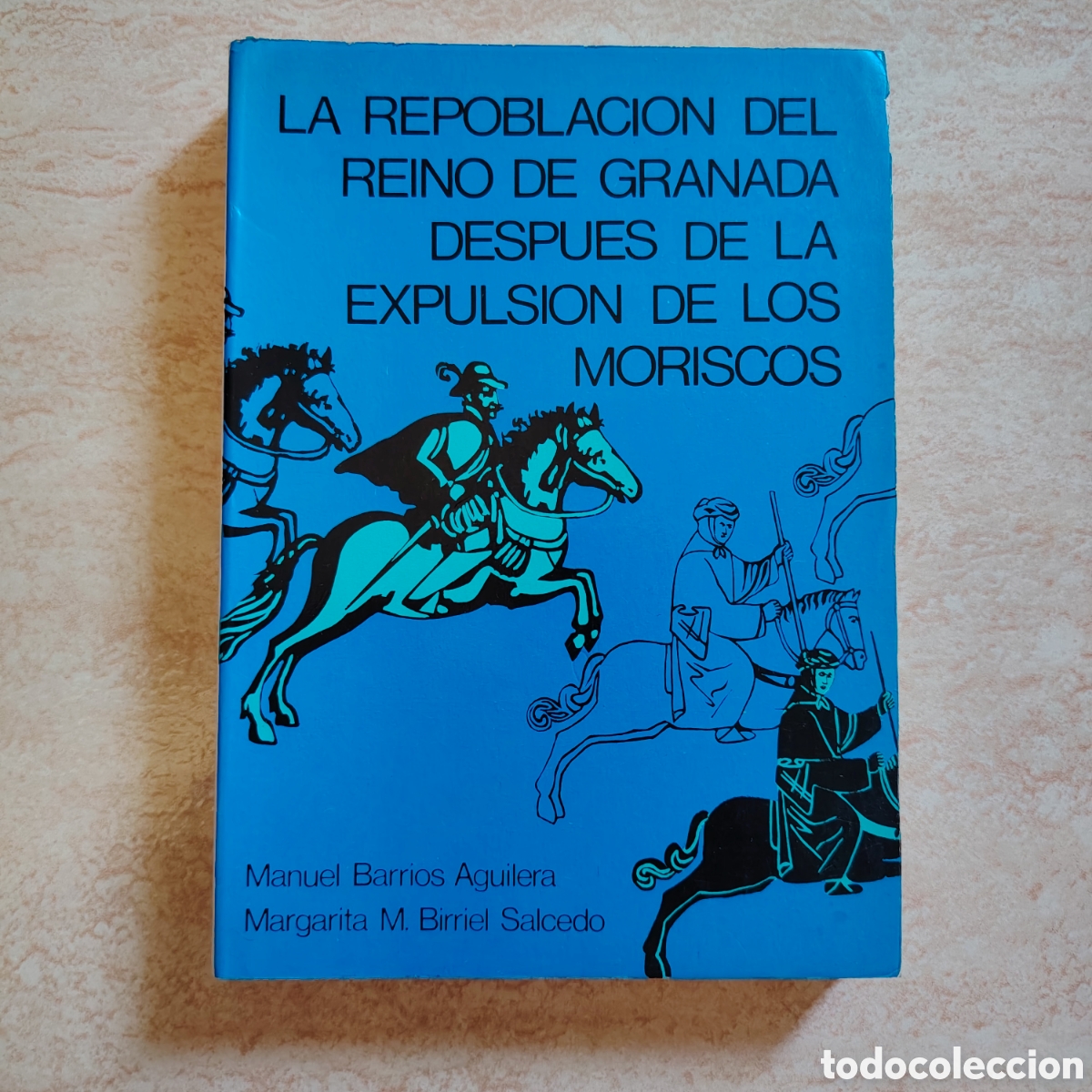 Libros de segunda mano: La repoblaci&oacute;n del Reino de Granada despu&eacute;s de la expulsi&oacute;n de los moriscos - Barrios y Birriel 1986