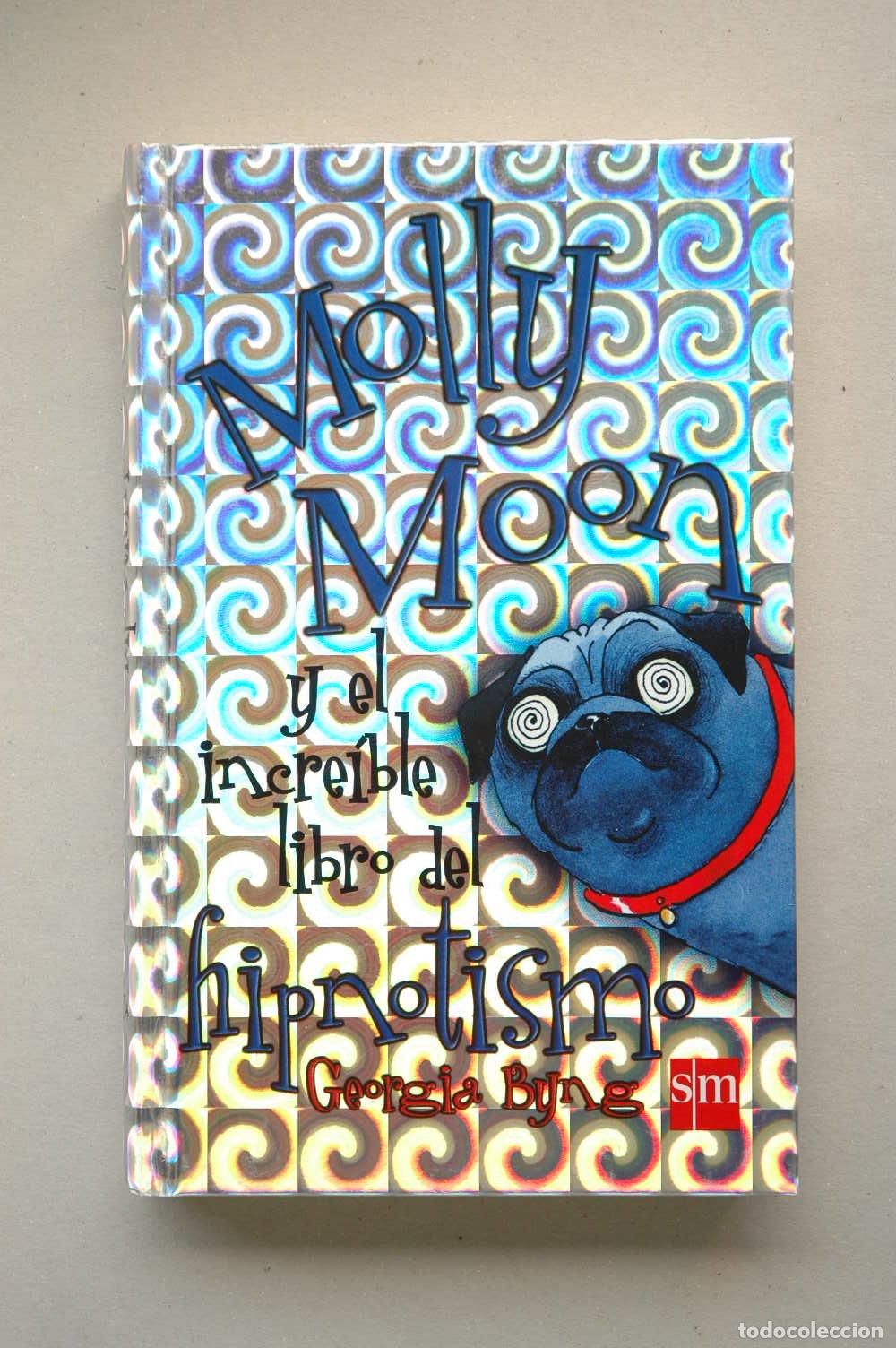 Libros de segunda mano: MOLLY MOON Y EL INCREIB.LIBR.HIPNOTIS. (SIN COLECCION)