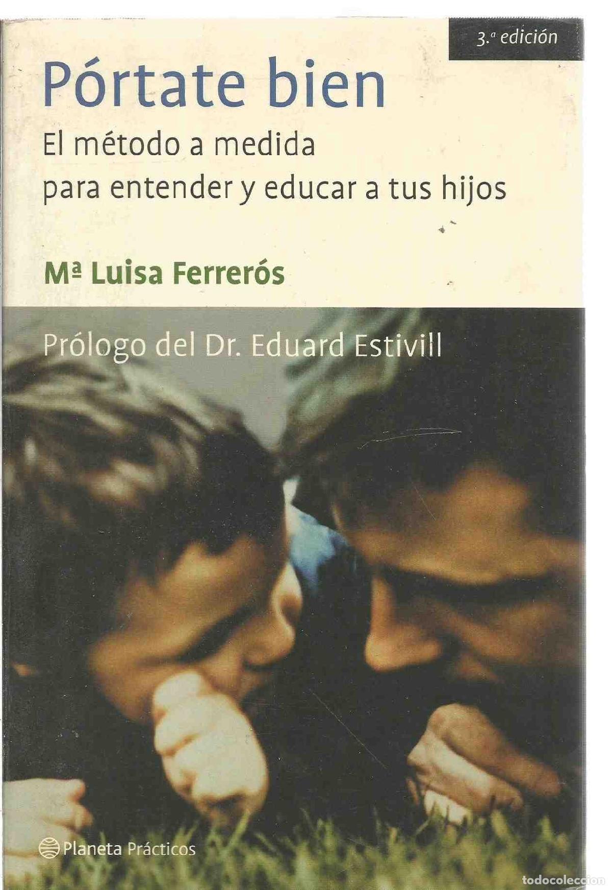 Libros de segunda mano: P&Oacute;RTATE BIEN. EL M&Eacute;TODO A MEDIDA PARA EDUCAR Y ENTENDER A TUS HIJOS