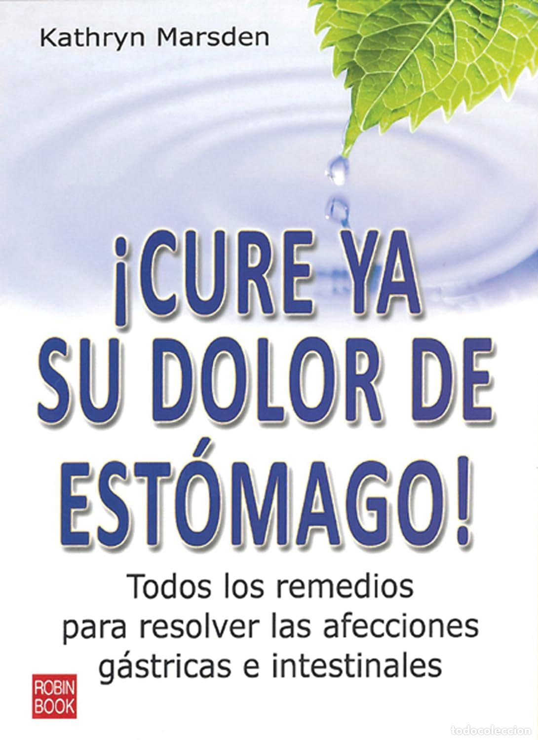 Libros de segunda mano: &iexcl;CURE YA SU DOLOR DE EST&Oacute;MAGO!. Tu buena salud depende del bienestar de tu est&oacute;mago: Todos Los Remed