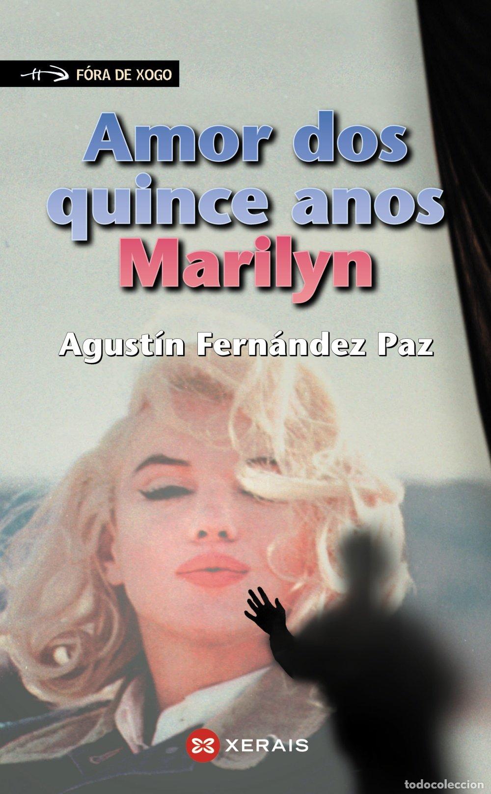 Libros de segunda mano: Amor dos quince anos, Marilyn - Agust&iacute;n Fern&aacute;ndez Paz - Edici&oacute;ns Xerais - Infantil e Xuvenil - F&oacute;ra