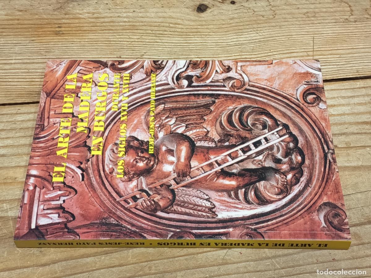 Libros de segunda mano: 1997 - REN&Eacute;-JES&Uacute;S PAYO HERN&Aacute;NZ. El arte de la madera en Burgo durante los siglos XVII y XVIII