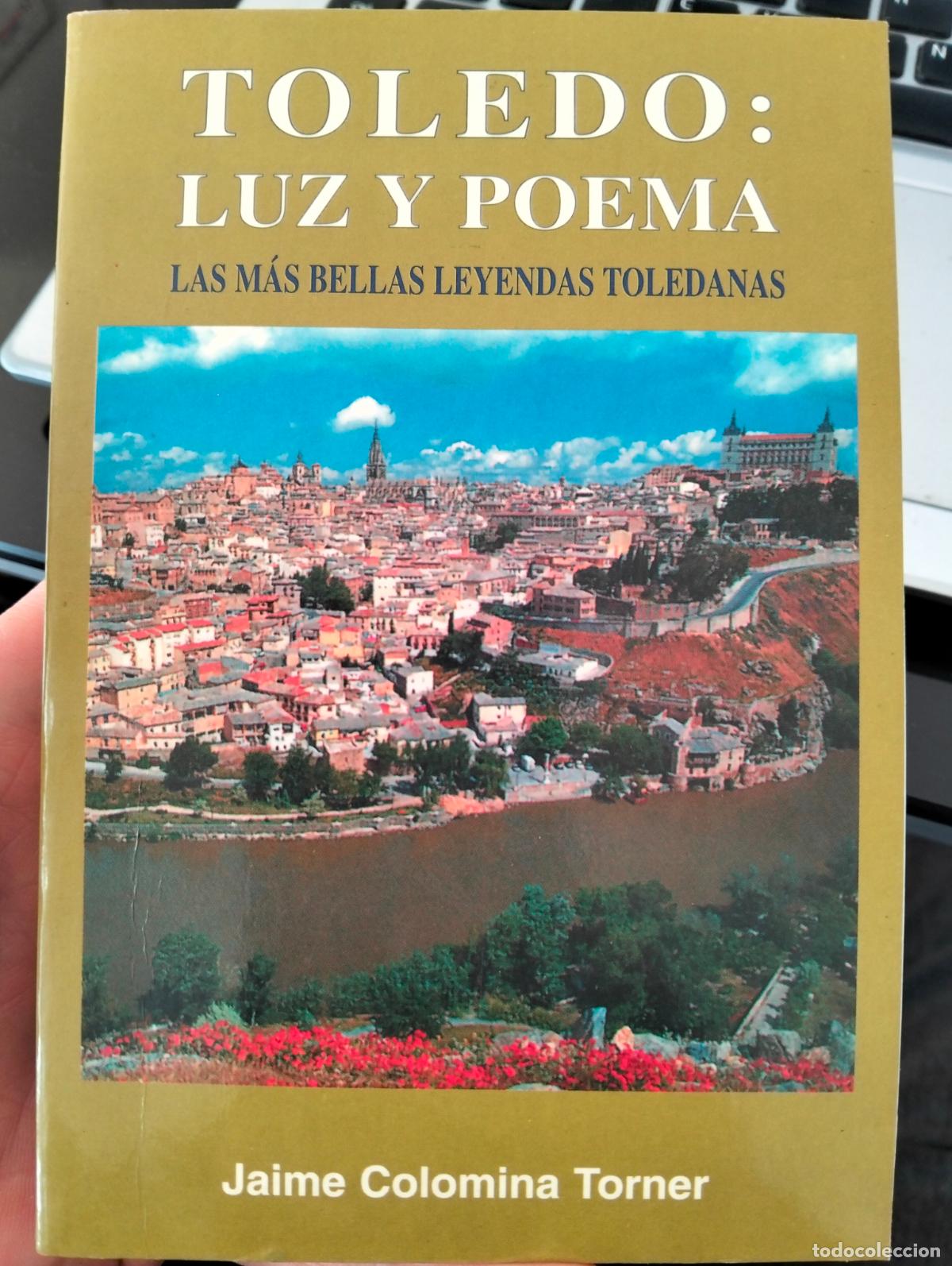 Libros de segunda mano: Poesia. Toledo, Luz y Poema, Leyendas Toledanas, Jaime Coloma, Edibesa, 1998. VISITA CATALOGO