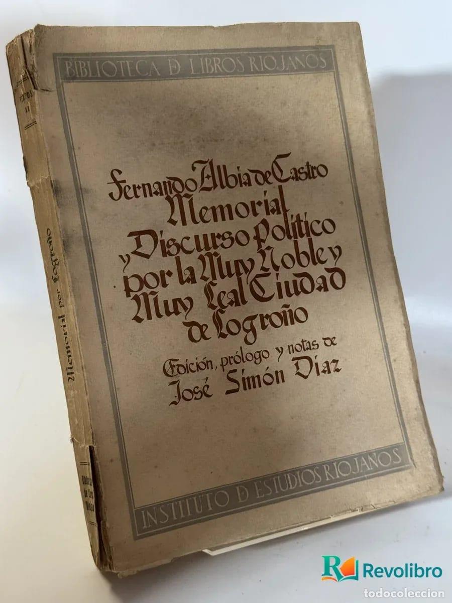 Libros de segunda mano: Memorial, Discurso Pol&iacute;tico por la Muy Noble y Muy Leal Ciudad de Logro&ntilde;o - Fernando Albia de Castro