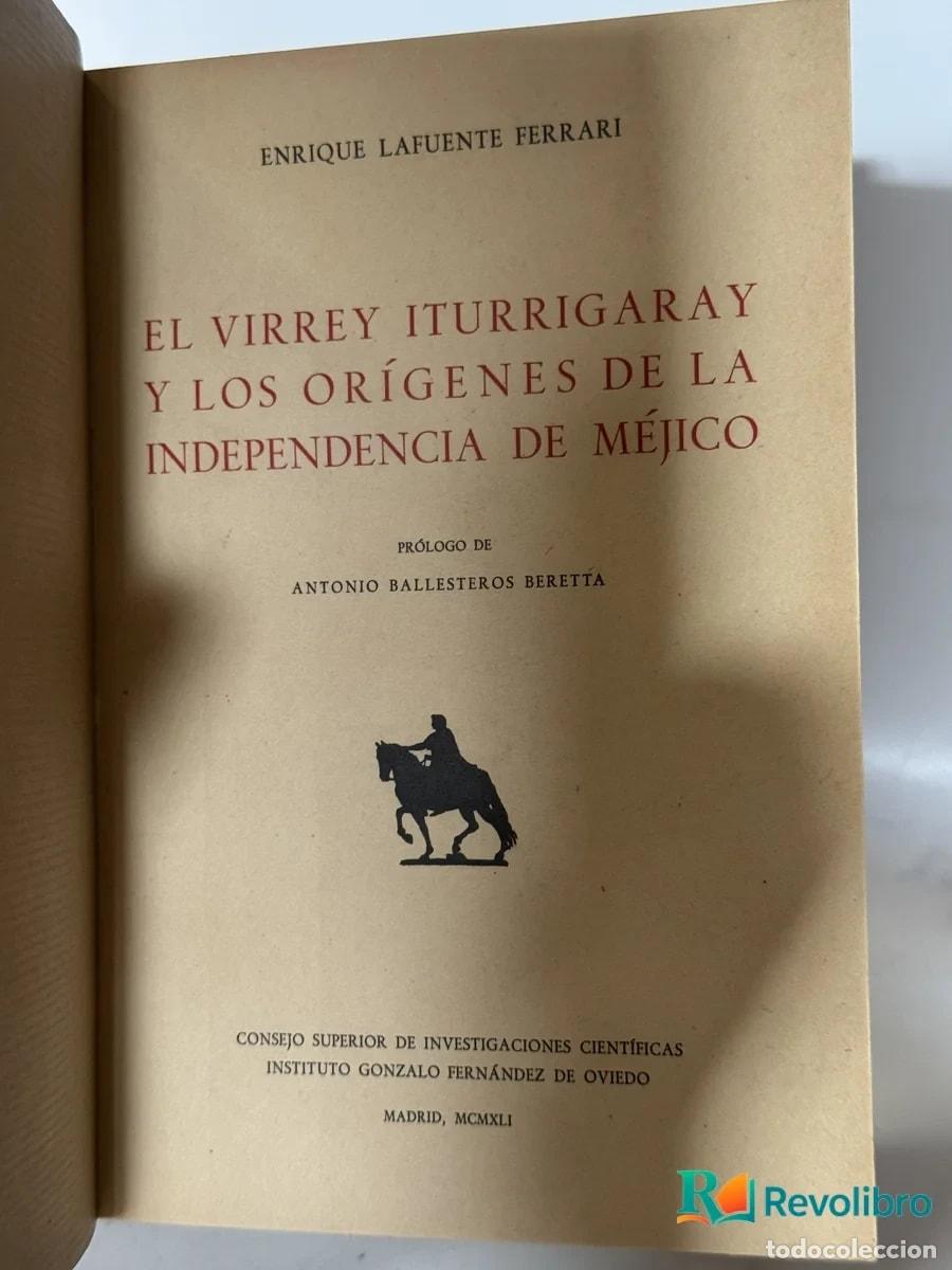Libros de segunda mano: El Virrey Iturrigaray y los Or&iacute;genes de la Independencia de M&eacute;jico - Enrique Lafuente Ferrari