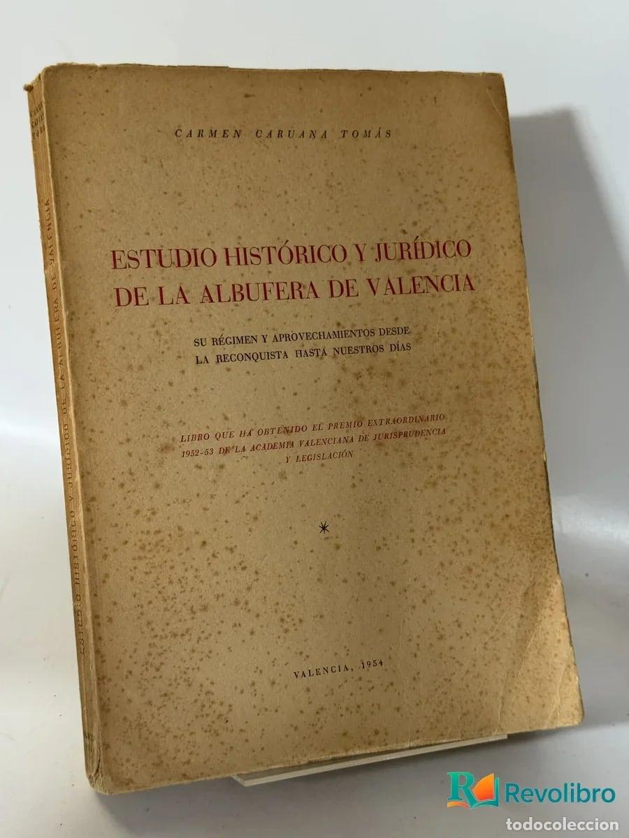 Libros de segunda mano: Estudio Hist&oacute;rico y Jur&iacute;dico de la Albufera de Valencia - Carmen Caruana Tom&aacute;s