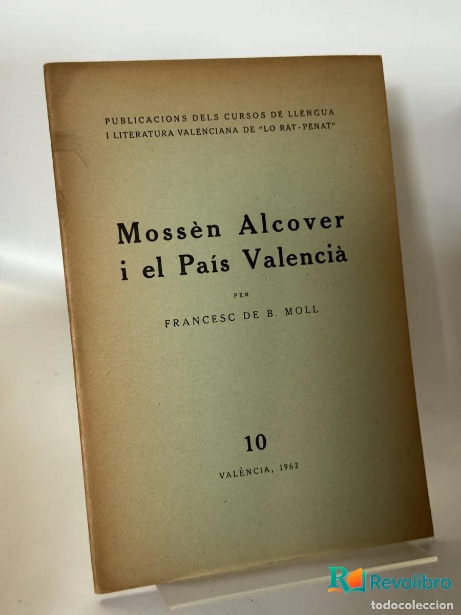 Libros de segunda mano: Moss&egrave;n Alcover i el Pa&iacute;s Valenci&agrave; - Francesc de B. Moll