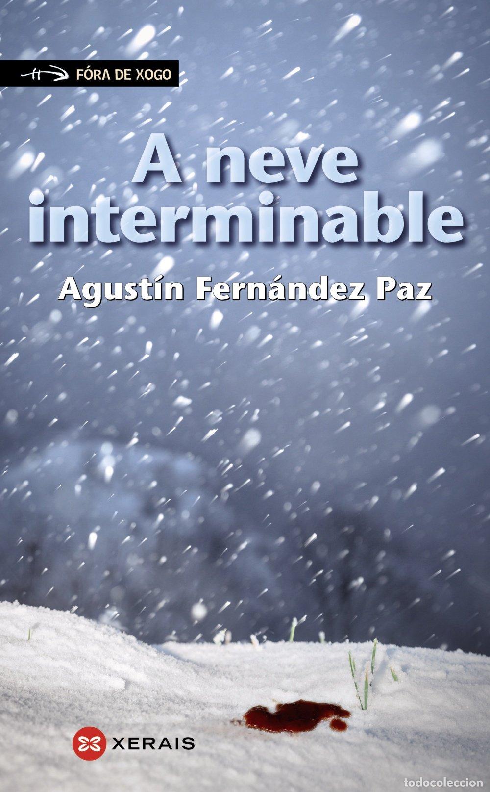 Libros de segunda mano: A Neve Interminable - Agust&iacute;n Fern&aacute;ndez Paz - Edici&oacute;ns Xerais - Infantil e Xuvenil - F&oacute;ra de Xogo