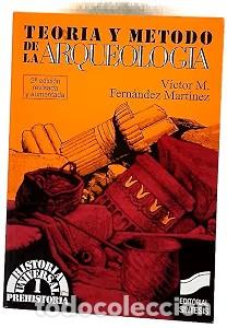 Libros de segunda mano: Teor&iacute;a y M&eacute;todo de la Arqueolog&iacute;a - V&iacute;ctor Manuel Fern&aacute;ndez Mart&iacute;nez - Sintesis - Historia Universal