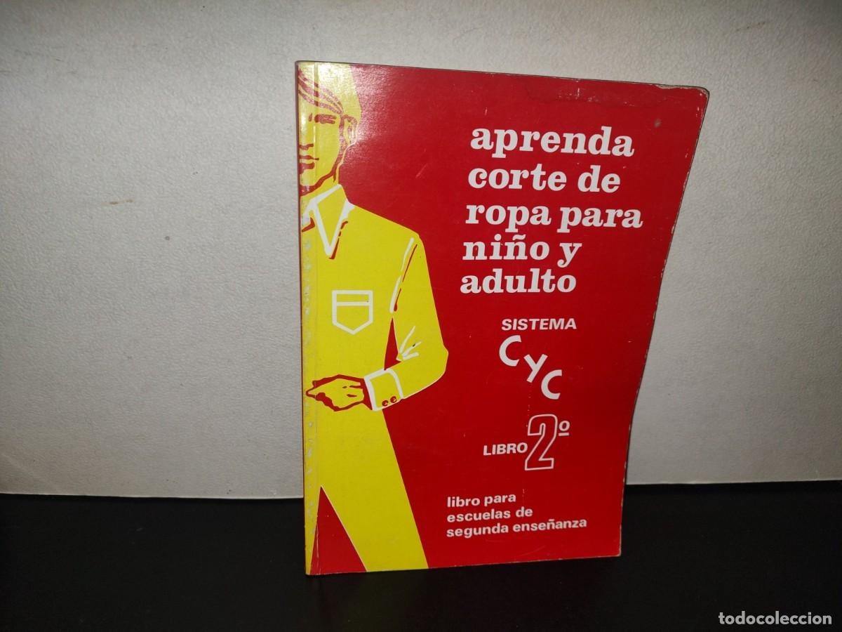 Libros de segunda mano: 220- Aprenda Corte De Ropa Para Ni&ntilde;o Y Adulto. Sistema CYC. Libro 2&deg;. Sara Miranda Ruiz