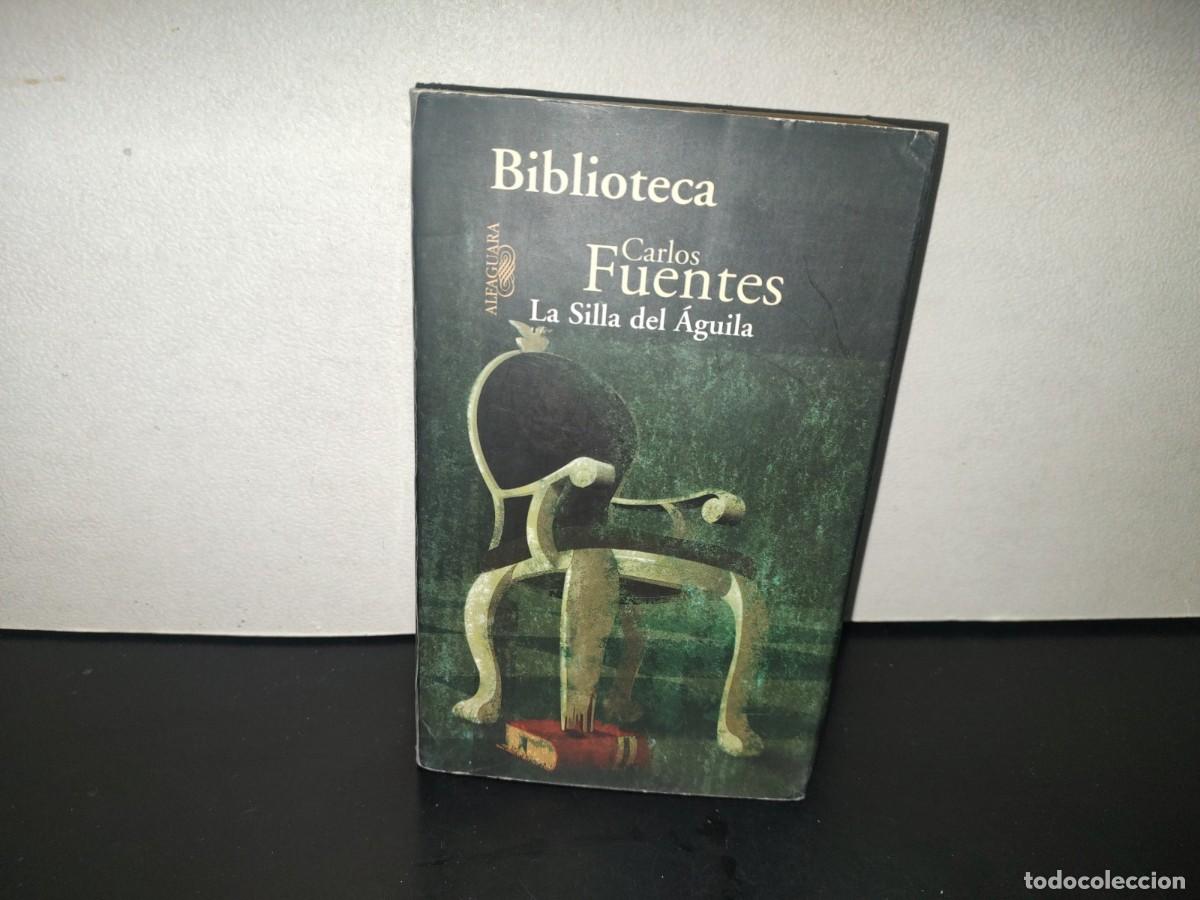 Libros de segunda mano: 220- La Silla Del &Aacute;guila - Carlos Fuentes. Alfaguara, Primera Edici&oacute;n 2003