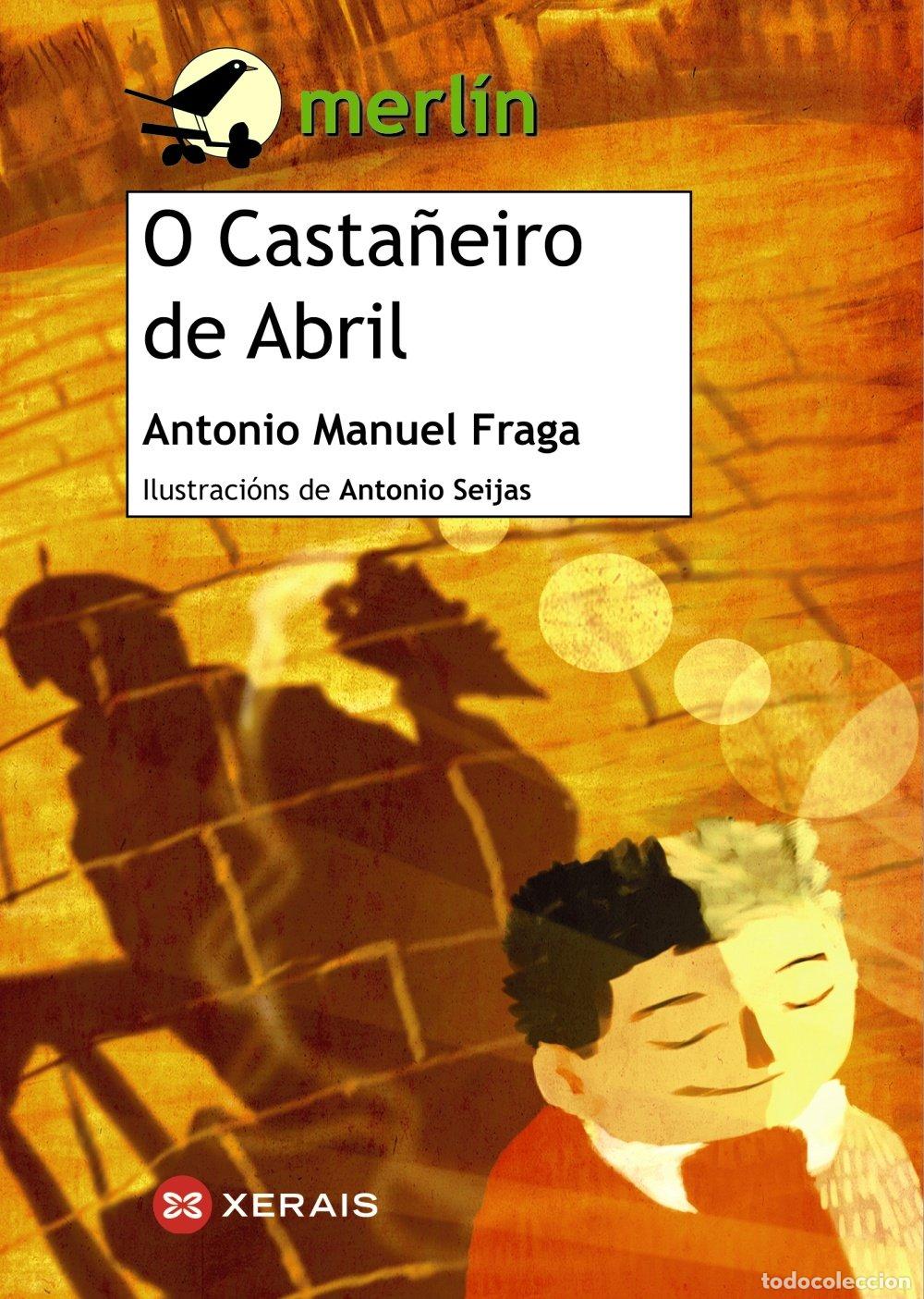 Libros de segunda mano: O Casta&ntilde;eiro de Abril - Antonio Seijas - Edici&oacute;ns Xerais - Infantil e Xuvenil - Merl&iacute;n