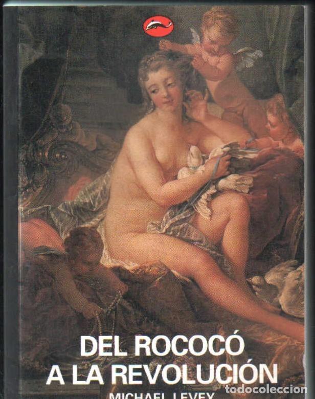 Libros de segunda mano: DEL ROCOC&Oacute; A LA REVOLUCI&Oacute;N. LEVEY, MICHAEL. A-ART-5149