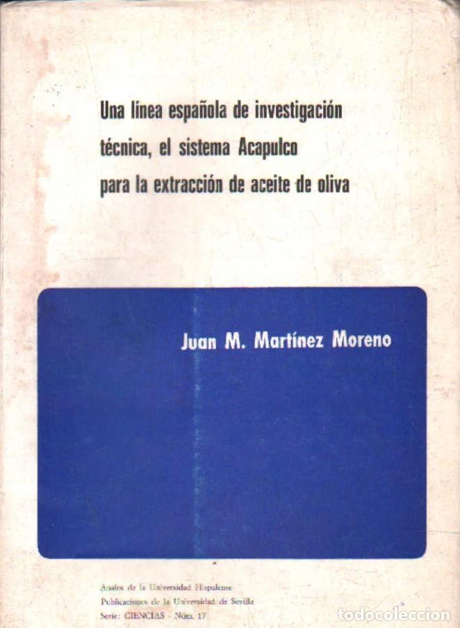 Libros de segunda mano: UNA LINEA ESPA&Ntilde;OLA DE INVESTIGACI&Oacute;N, EL SISTEMA ACAPULCO PARA LA EXTRACCION DE ACEITE... A-OLI-057