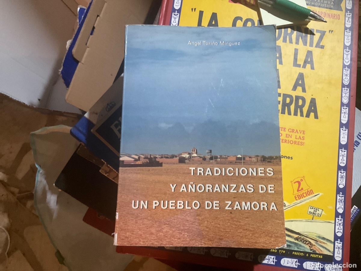 Libros de segunda mano: Tradiciones y a&ntilde;oranzas de un pueblo de Zamora.- Turi&ntilde;o M&iacute;nguez, &Aacute;ngel Pajares de la Lampreana