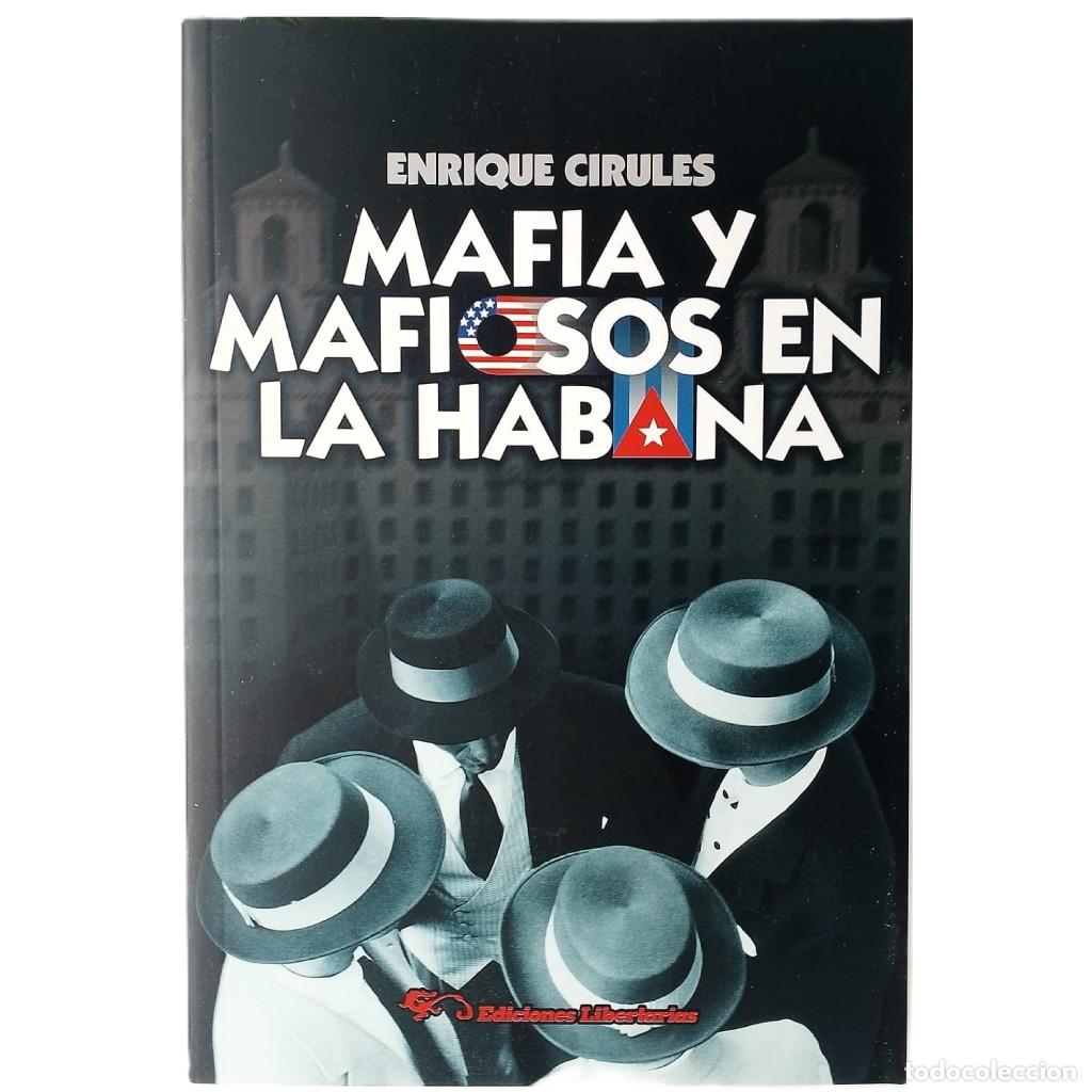 Libros de segunda mano: MAFIA Y MAFIOSOS EN LA HABANA. Cirules, Enrique
