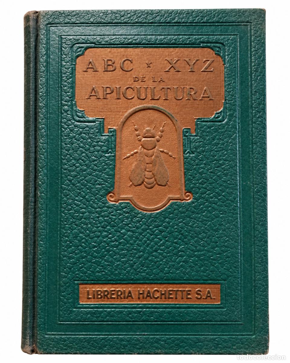 Libros de segunda mano: A. I. ROOT &ndash; ABC Y XYZ DE LA APICULTURA &ndash; LIBRER&Iacute;A HACHETTE S.A. &ndash; s/f &ndash; LM
