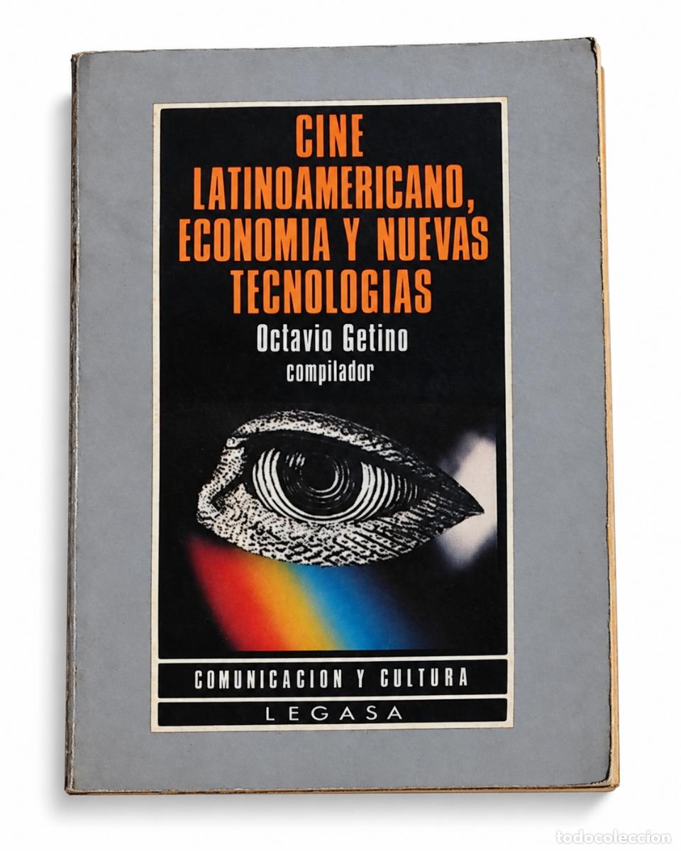 Libros de segunda mano: OCTAVIO GETINO (COMPILADOR) &ndash; CINE LATINOAMERICANO, ECONOM&Iacute;A Y NUEVAS TECNOLOG&Iacute;AS &ndash; LEGASA &ndash; LM