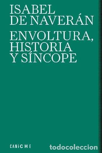 Libros de segunda mano: Envoltura, historia y s&iacute;ncope. - De Naver&aacute;n, Isabel. - Foto 1