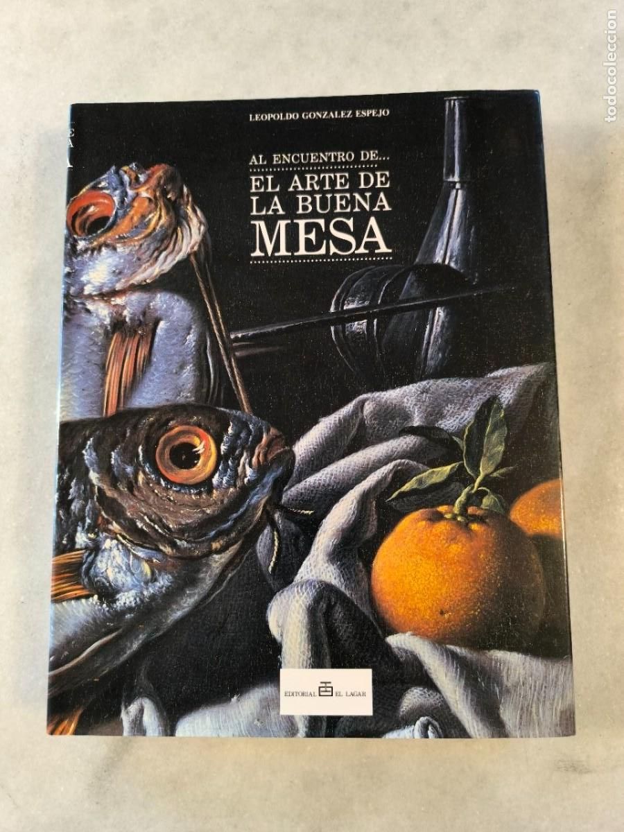 Libros de segunda mano: El arte de la buena mesa Leopoldo Gonz&aacute;lez Espejo 1988
