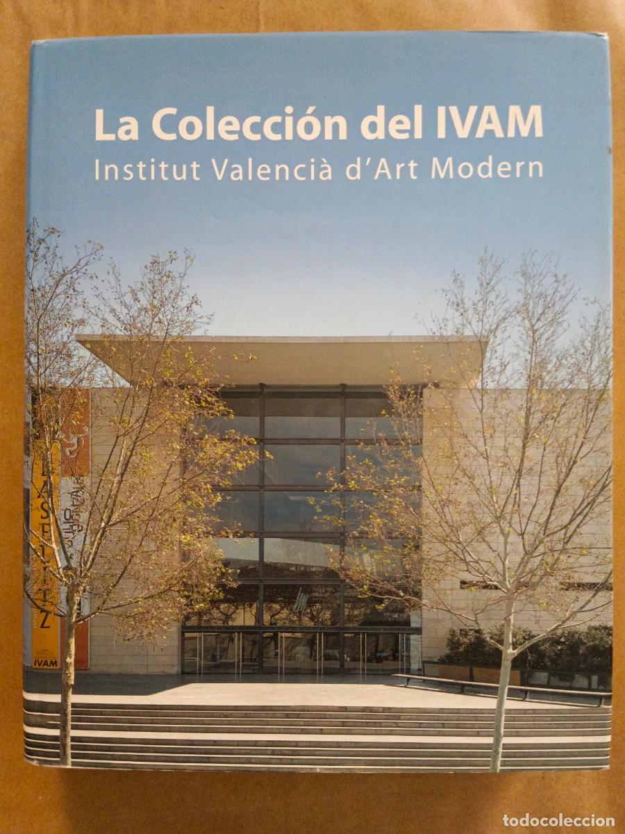 Livres d'occasion: LA COLECCION DEL IVAM - INSTITUT VALENCIA D&acute;ART MODERN - VV.AA.