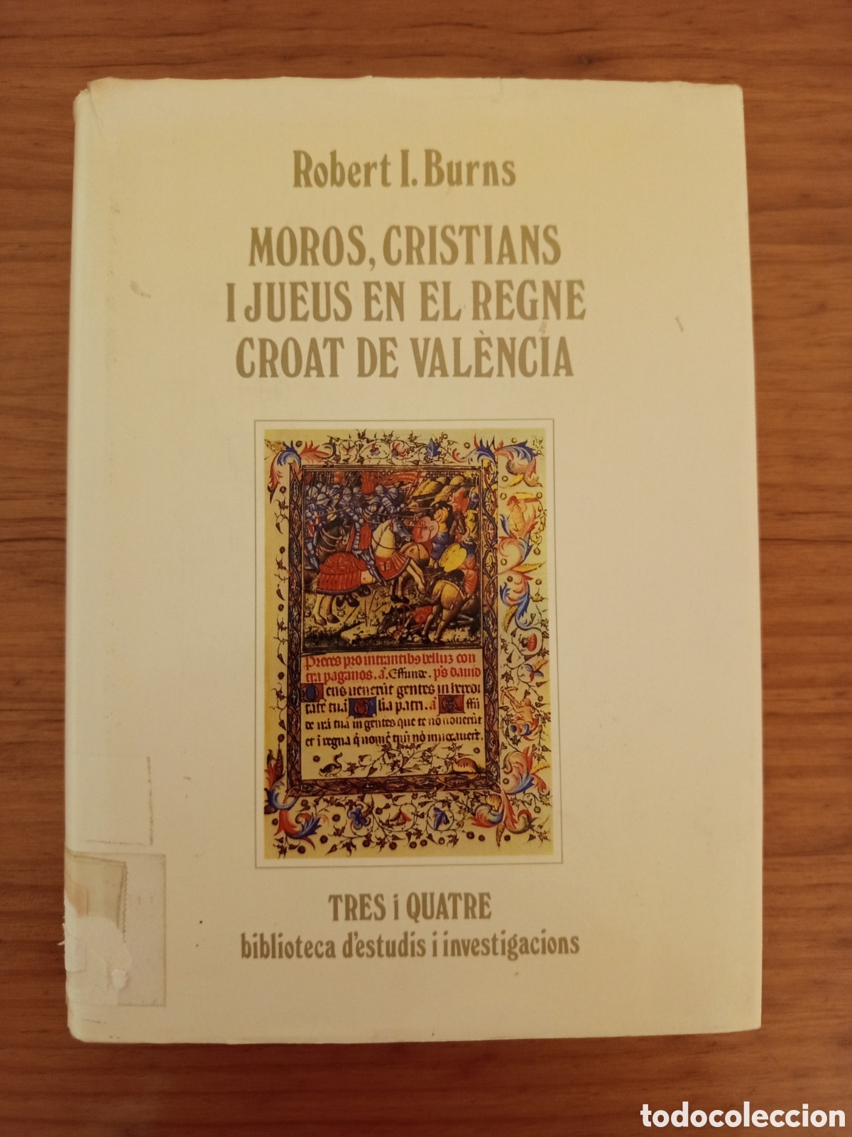 Libros de segunda mano: MOROS, CRISTIANS I JUEUS EN EL REGNE CROAT DE VALENCIA (ROBERT I. BURNS)