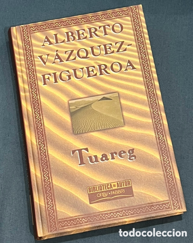 Libros de segunda mano: Libro. Alberto V&aacute;zquez-Figueroa. &ldquo;Tuareg&rdquo;. Orbis-Fabri. 1998.