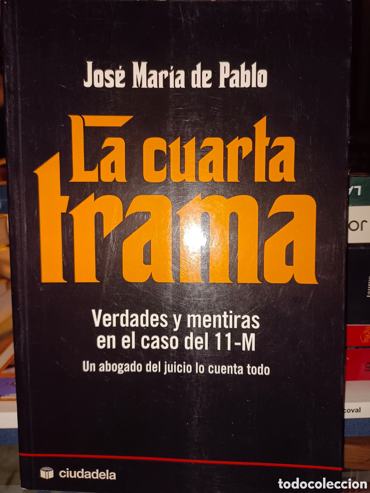 Libros de segunda mano: La cuarta Trama verdades y mentiras en el 11-M