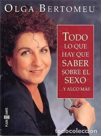Libros de segunda mano: Todo lo que hay que saber sobre el sexo... y algo m&aacute;s - Olga Bertomeu - Plaza & Jan&eacute;s Editores