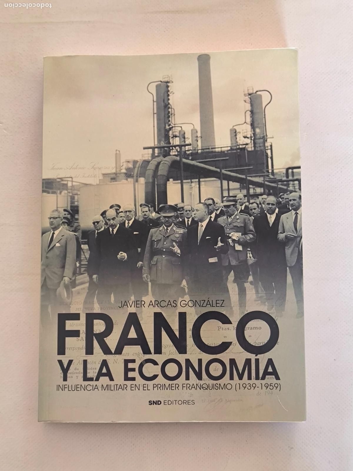 Libros de segunda mano: FRANCO Y LA ECONOMIA - INFLUENCIA MILITAR EN EL PRIMER FRANQUISMO 1939-1959 - SND (P)