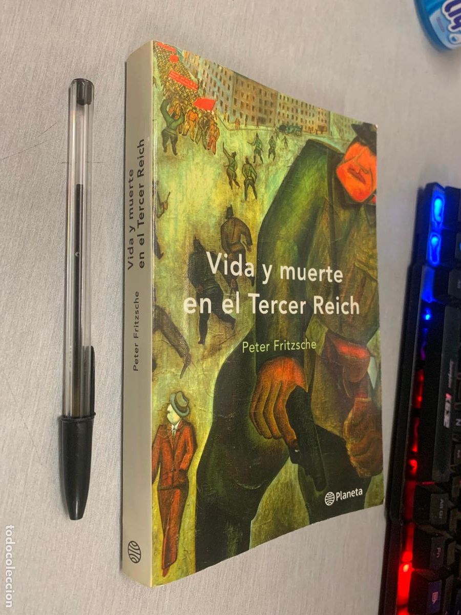 Libros de segunda mano: VIDA Y MUERTE EN EL TERCER REICH / PETER FRITZSCHE / PLANETA 2016