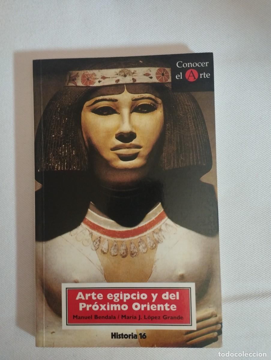 Libros de segunda mano: Arte egipcio y del Pr&oacute;ximo Oriente. M. Bengala/Mar&iacute;a J. L&oacute;pez Grande. Historia 16
