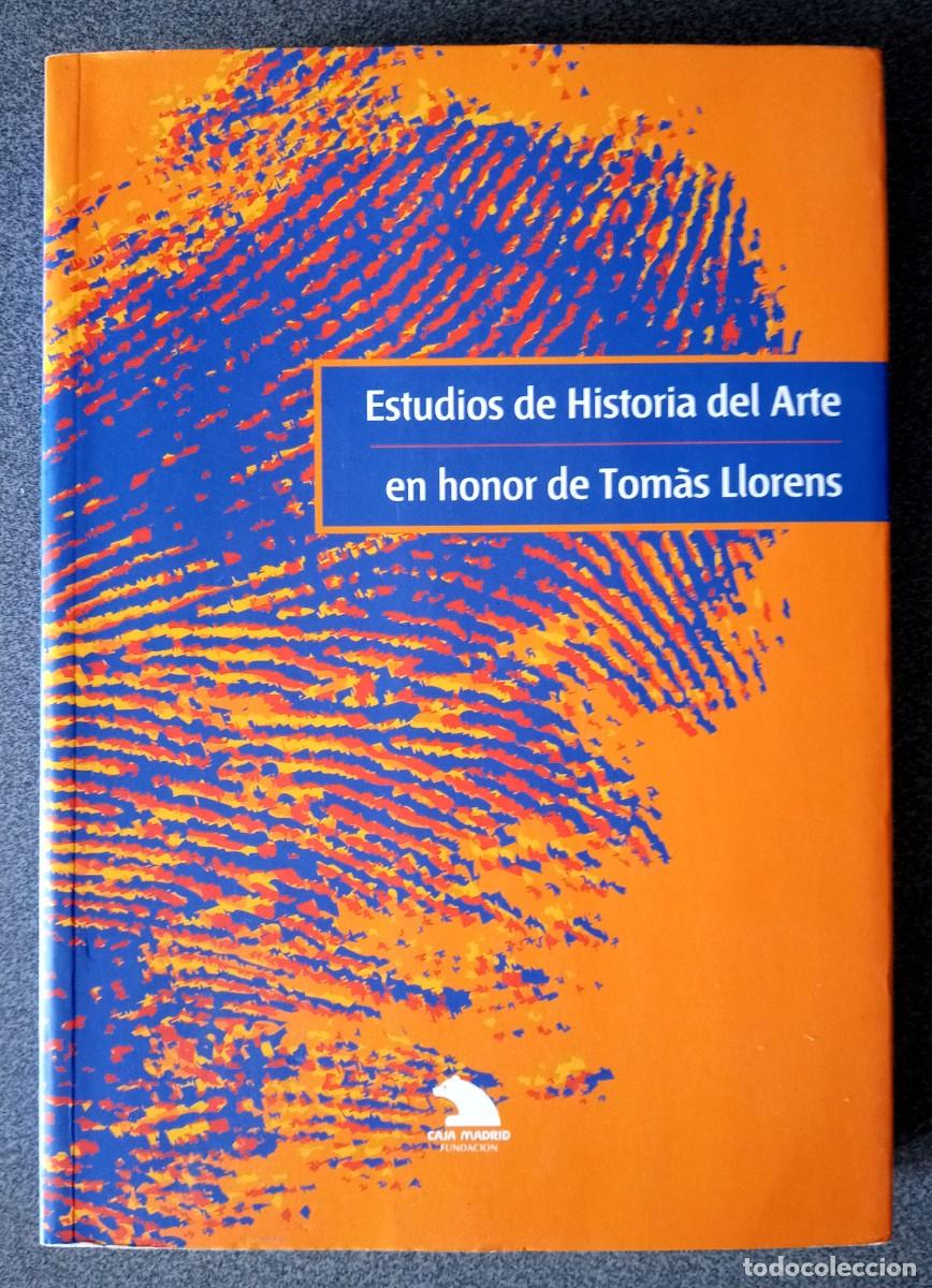 Libros de segunda mano: Estudios De Historia Del Arte En Honor De Tom&aacute;s Llorens - Foto 1