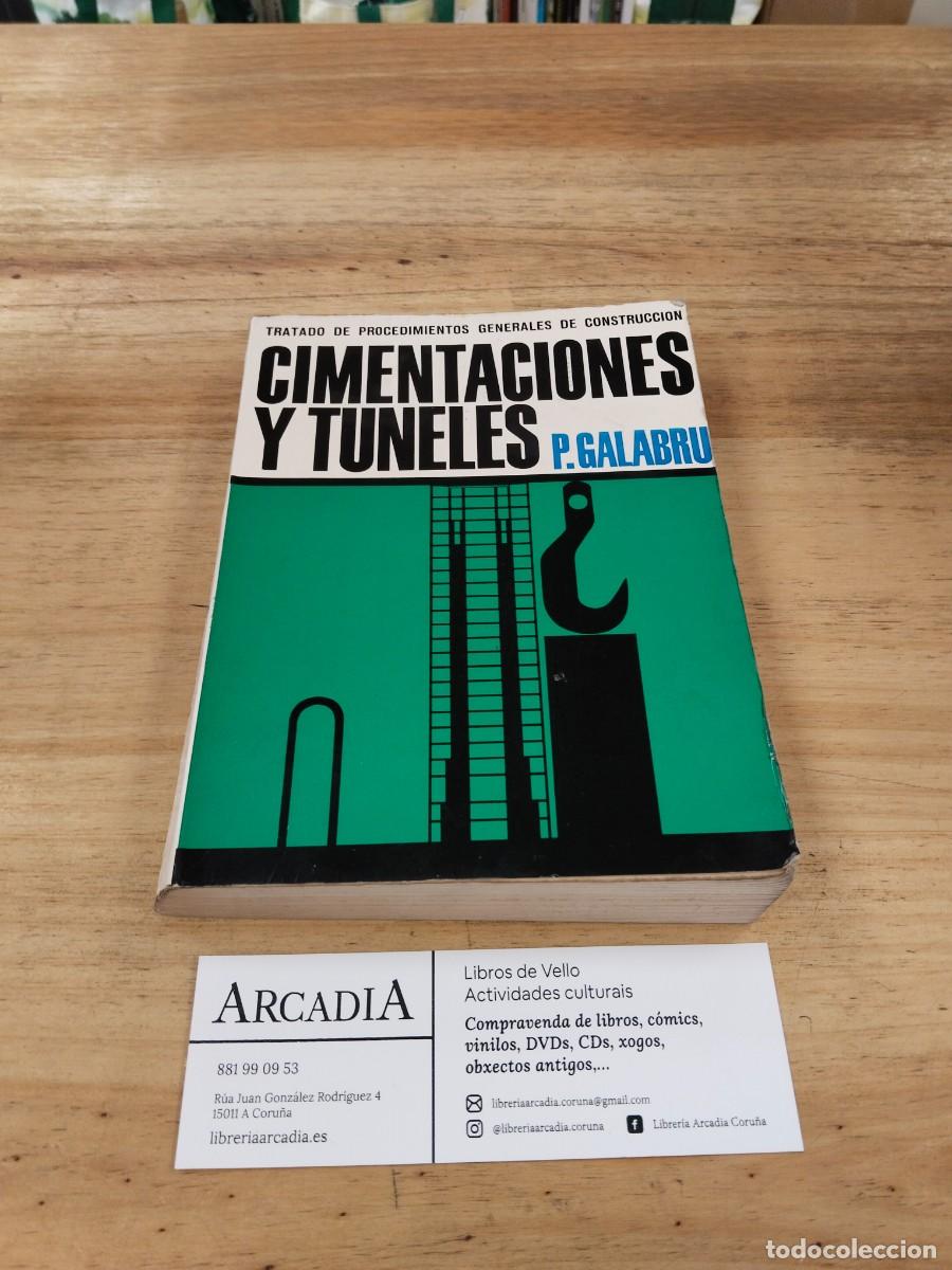 Libros de segunda mano: Cimentaciones y T&uacute;neles. Tratado de Procedimientos generales de Construcci&oacute;n - P. Galabru
