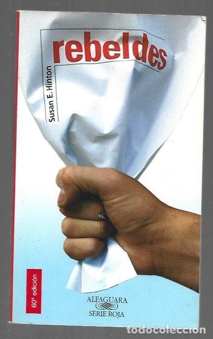 Libros de segunda mano: Rebeldes - S. E. Hinton - Alfaguara Juvenil - Serie Roja, 128