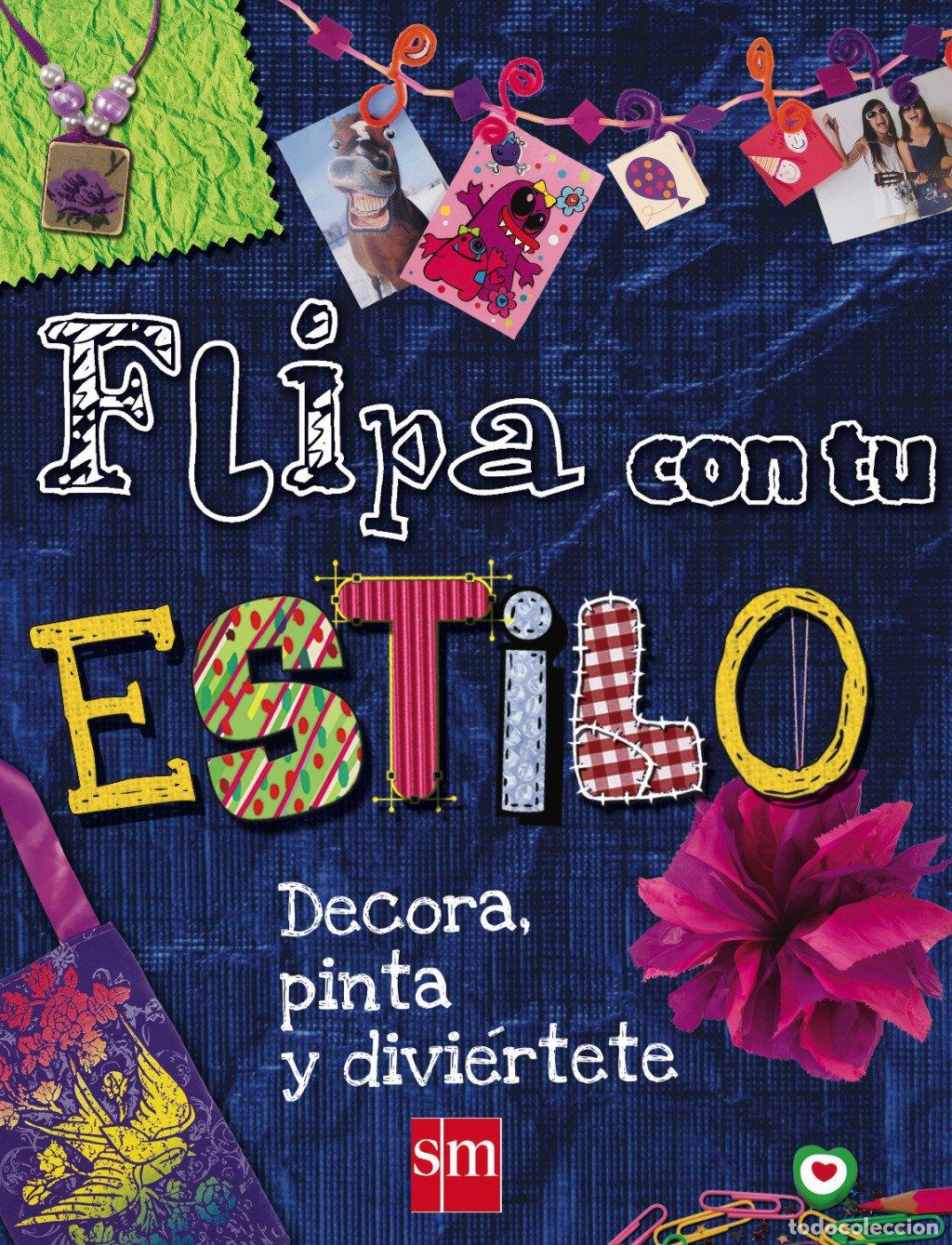 Libros de segunda mano: Flipa con Tu Estilo - Teresa Tellechea Mora - Ediciones Sm - Ecomania, 06