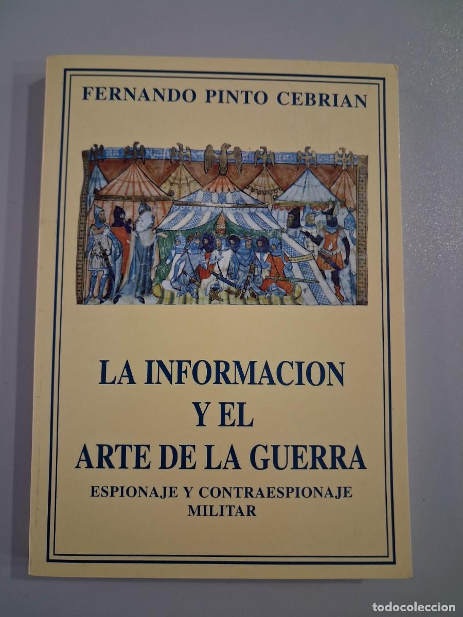 Libros de segunda mano: LA INFORMACION Y EL ARTE DE LA GUERRA ESPIONAJE FERNANDO PINTO CEBRIAN