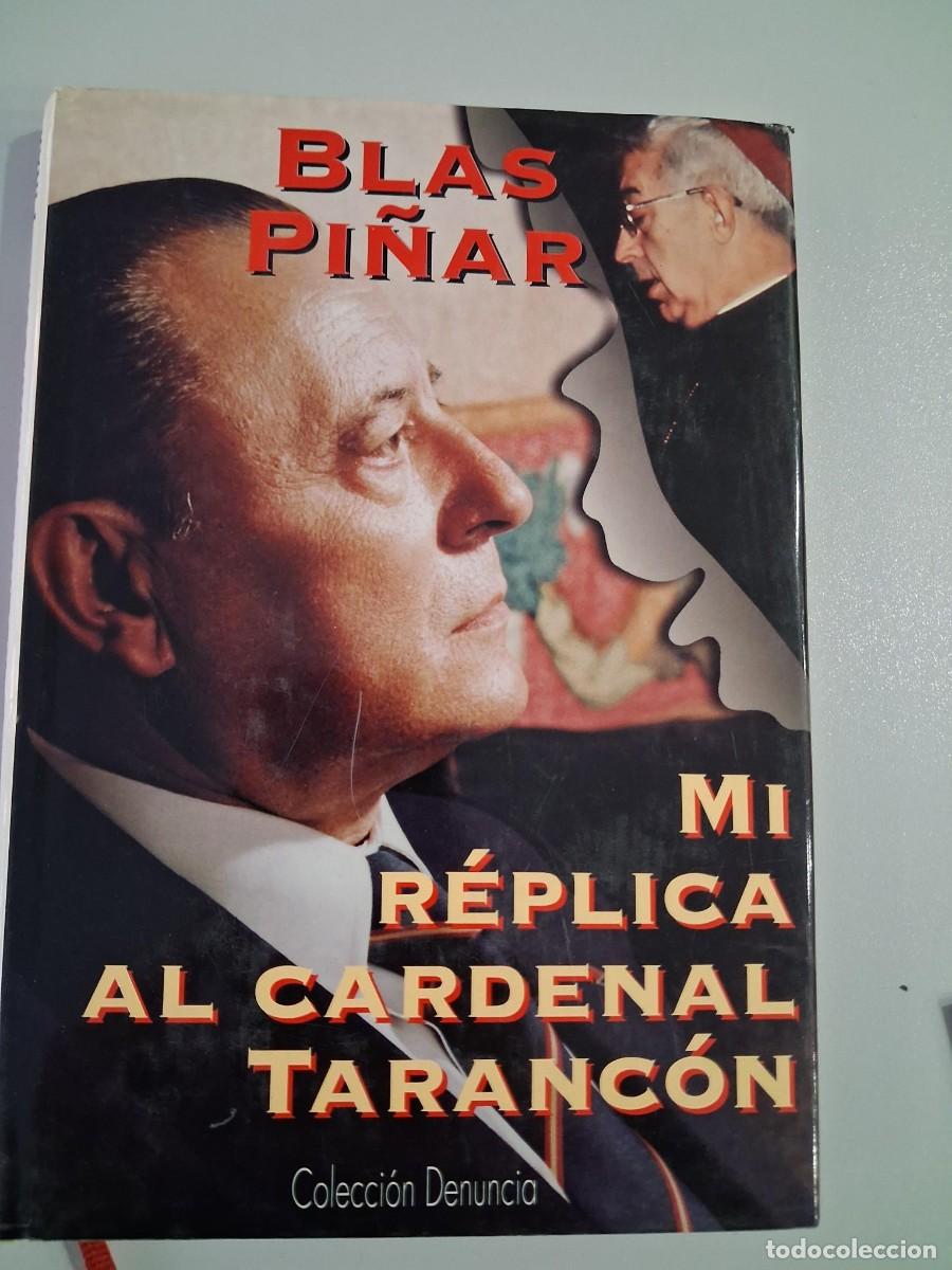 Libros de segunda mano: MI R&Eacute;PLICA AL CARDENAL TARANC&Oacute;N - PI&Ntilde;AR, BLAS / DEDICADO VER FOTO
