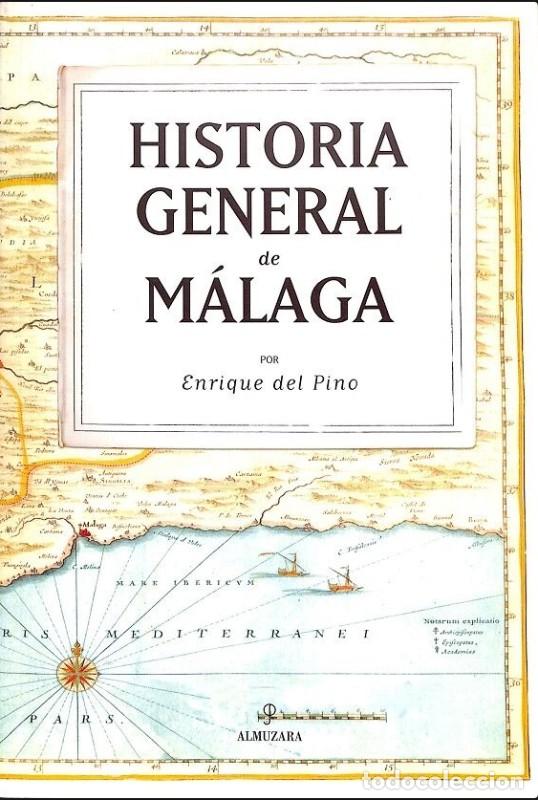 Libros de segunda mano: Historia General de M&aacute;laga - Enrique del Pino - Editorial Almuzara - Historia de Andaluc&iacute;a