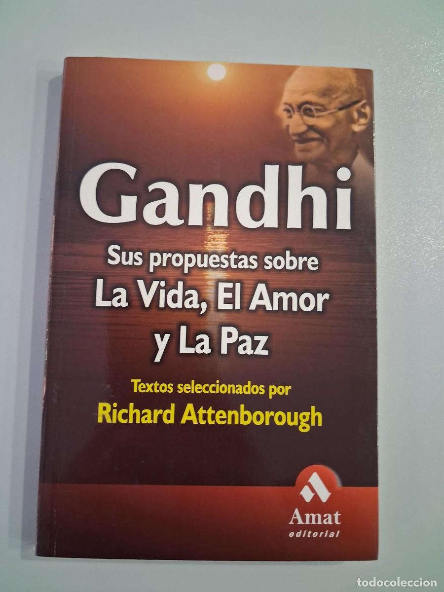 Libros de segunda mano: GANDHI RICHARD ATTENBOROUGH PROPUESTAS SOBRE LA VIDA EL AMOR Y LA PAZ