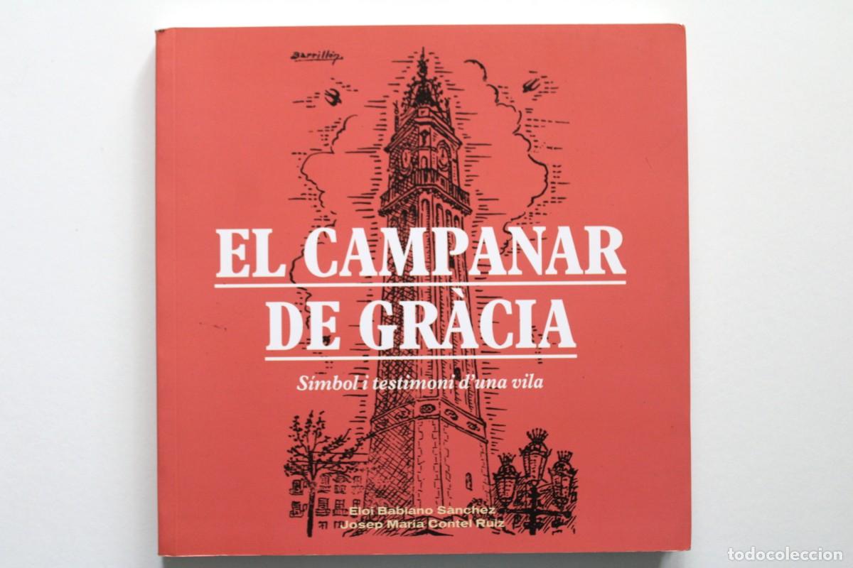 Libros de segunda mano: E. Babiano i J.M. Contel - El campanar de Gr&agrave;cia. S&iacute;mbol i testimoni d'una vila - Ajunt Barcelona