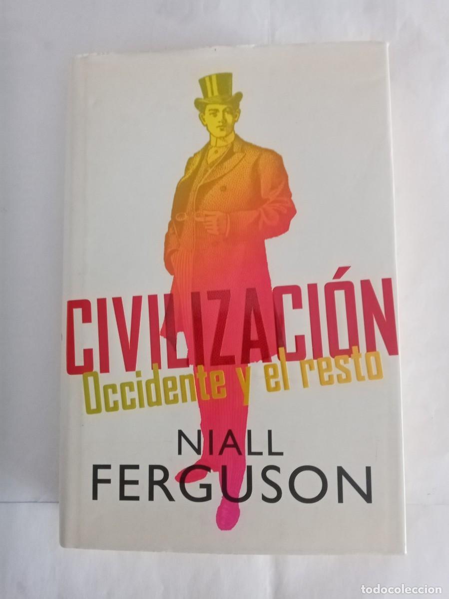 Libros de segunda mano: CIVILIZACI&Oacute;N , OCCIDENTE Y EL RESTO. Niall Ferguson ( DEBATE )
