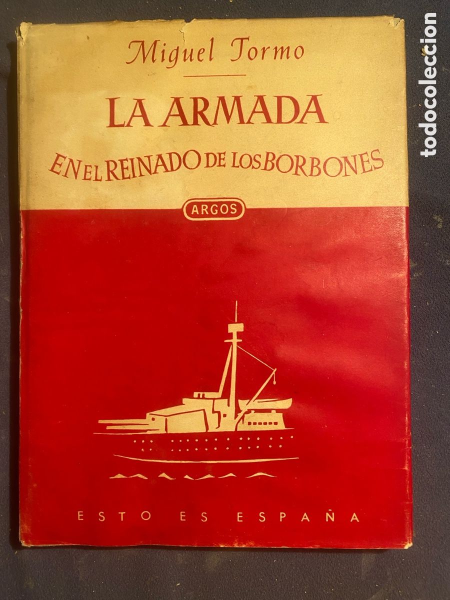 Livres d'occasion: MIGUEL TORMO: - LA ARMADA EN EL REINADO DE LOS BORBONES - (ARGOS EDITORIAL, 1949)