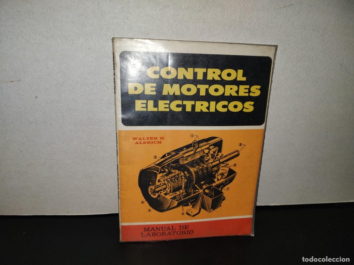 Libros de segunda mano: 196- Control De Motores El&eacute;ctricos - Walter N. Alerich - Editorial Diana, 1979